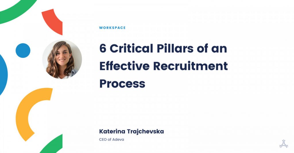 6 Critical Pillars of an Effective Recruitment Process